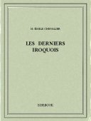 Les derniers Iroquois - Chevalier, H.-Émile - Bibebook cover