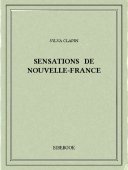 Sensations de Nouvelle-France - Clapin, Sylva - Bibebook cover