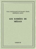 Les soirées de Médan - Zola, Emile, Maupassant, Guy de, Huysmans, J.-K., Céard, Henry, Hennique, Léon&amp;Alexis, Paul - Bibebook cover