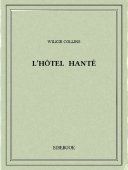 L&#039;hôtel hanté - Collins, Wilkie - Bibebook cover