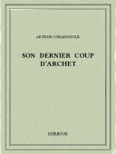 Son Dernier Coup d’Archet - Doyle, Arthur Conan - Bibebook cover