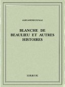 Blanche de Beaulieu et autres histoires - Dumas, Alexandre - Bibebook cover