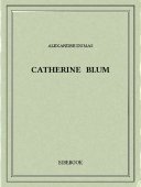 Catherine Blum - Dumas, Alexandre - Bibebook cover