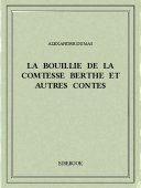 La bouillie de la comtesse Berthe et autres contes - Dumas, Alexandre - Bibebook cover