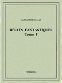 Récits fantastiques I - Dumas, Alexandre - Bibebook cover