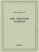 Une aventure d&#039;amour - Dumas, Alexandre - Bibebook cover