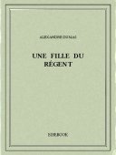 Une fille du régent - Dumas, Alexandre - Bibebook cover