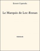 Le Marquis de Loc-Ronan - Capendu, Ernest - Bibebook cover