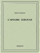 L&#039;affaire Lerouge - Gaboriau, Émile - Bibebook cover