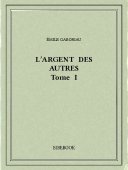 L&#039;argent des autres I - Gaboriau, Émile - Bibebook cover