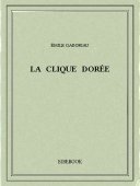 La clique dorée - Gaboriau, Émile - Bibebook cover
