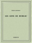 Les gens de bureau - Gaboriau, Émile - Bibebook cover