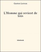 L&#039;Homme qui revient de loin - Leroux, Gaston - Bibebook cover