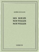 Les douze nouvelles nouvelles - Houssaye, Arsène - Bibebook cover