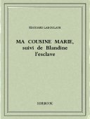 Ma cousine Marie, suivi de Blandine l&#039;esclave - Laboulaye, Édouard - Bibebook cover