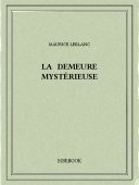 La demeure mystérieuse - Leblanc, Maurice - Bibebook cover