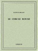 Le Cercle rouge - Leblanc, Maurice - Bibebook cover