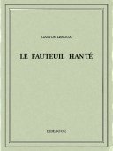 Le fauteuil hanté - Leroux, Gaston - Bibebook cover