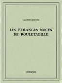 Les étranges noces de Rouletabille - Leroux, Gaston - Bibebook cover