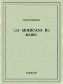 Les Mohicans de Babel - Leroux, Gaston - Bibebook cover
