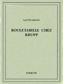 Rouletabille chez Krupp - Leroux, Gaston - Bibebook cover