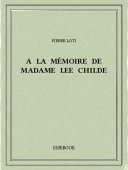 A la mémoire de madame Lee Childe - Loti, Pierre - Bibebook cover
