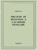 Discours de réception à l’Académie française - Loti, Pierre - Bibebook cover