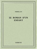 Le roman d’un enfant - Loti, Pierre - Bibebook cover