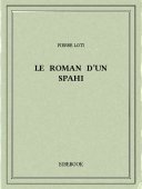 Le roman d’un spahi - Loti, Pierre - Bibebook cover