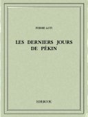 Les derniers jours de Pékin - Loti, Pierre - Bibebook cover