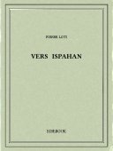 Vers Ispahan - Loti, Pierre - Bibebook cover