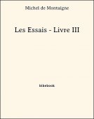 Les Essais - Livre III - de Montaigne, Michel - Bibebook cover