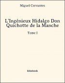 L&#039;Ingénieux Hidalgo Don Quichotte de la Manche - Tome I - Cervantes, Miguel - Bibebook cover