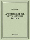 Avertissement sur cette nouvelle édition - Montesquieu, Charles-Louis de Secondat - Bibebook cover