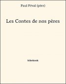 Les Contes de nos pères - Féval (père), Paul - Bibebook cover