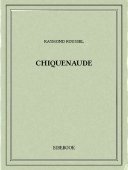 Chiquenaude - Roussel, Raymond - Bibebook cover