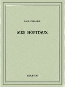 Mes hôpitaux - Verlaine, Paul - Bibebook cover