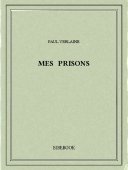 Mes prisons - Verlaine, Paul - Bibebook cover