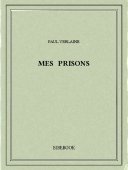 Mes prisons - Verlaine, Paul - Bibebook cover