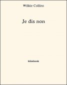 Je dis non - Collins, Wilkie - Bibebook cover