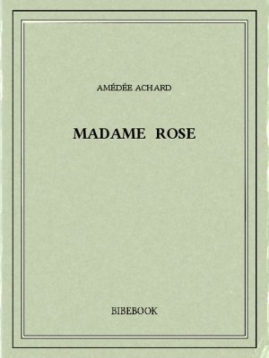 Madame Rose - Achard, Amédée - Bibebook cover
