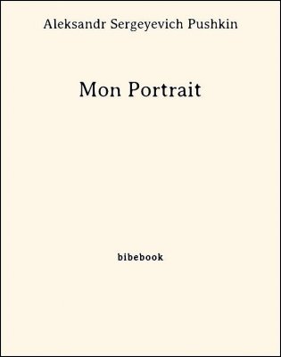 Mon Portrait - Pushkin, Aleksandr Sergeyevich - Bibebook cover