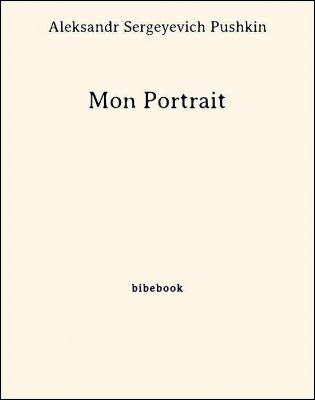 Mon Portrait - Pushkin, Aleksandr Sergeyevich - Bibebook cover