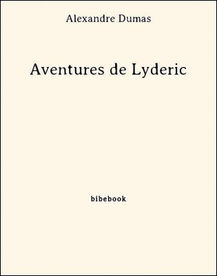 Aventures de Lyderic - Dumas, Alexandre - Bibebook cover