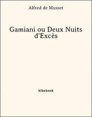 Gamiani ou Deux Nuits d&#039;Excès - Musset, Alfred de - Bibebook cover