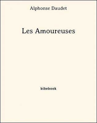 Les Amoureuses - Daudet, Alphonse - Bibebook cover