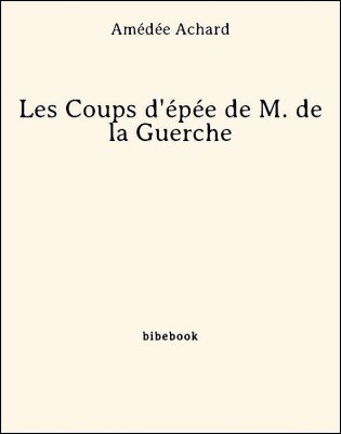 Les Coups d&#039;épée de M. de la Guerche - Achard, Amédée - Bibebook cover