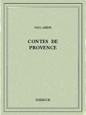 Contes de Provence - Arène, Paul - Bibebook cover