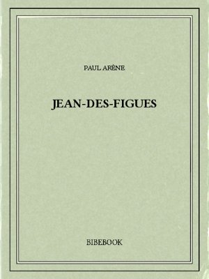 Jean-des-Figues - Arène, Paul - Bibebook cover