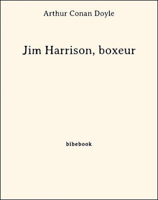 Jim Harrison, boxeur - Doyle, Arthur Conan - Bibebook cover